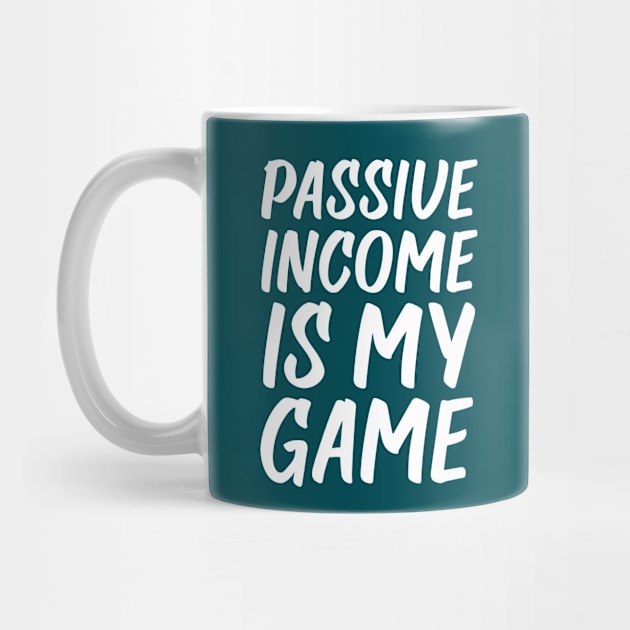 Passive Income is My Game | Money | Life Goals | Midnight Green by Wintre2